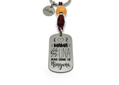 Llavero Mama Una Pero Como Tu Ninguna - Idealia® Regalos Personalizados