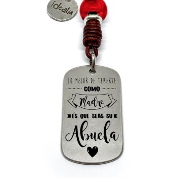Llavero Lo Mejor De Tenerte Como Madre Es Que Seas Su Abuela - Idealia® Regalos Personalizados