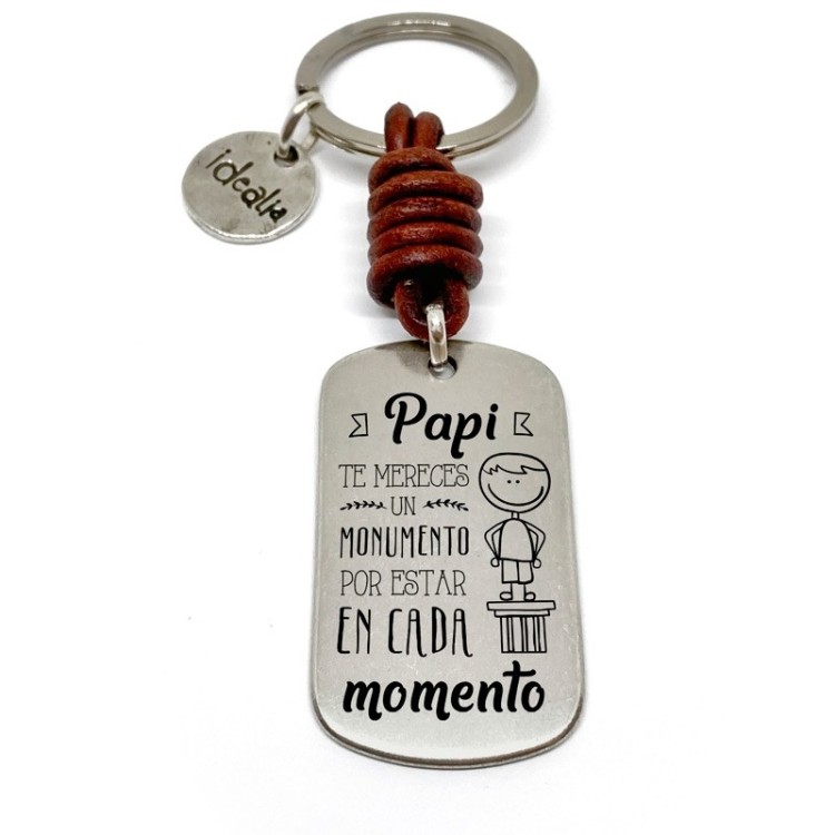 Llavero Papi Te Mereces Un Monumento Por Estar En Cada Momento - Idealia® Regalos Personalizados