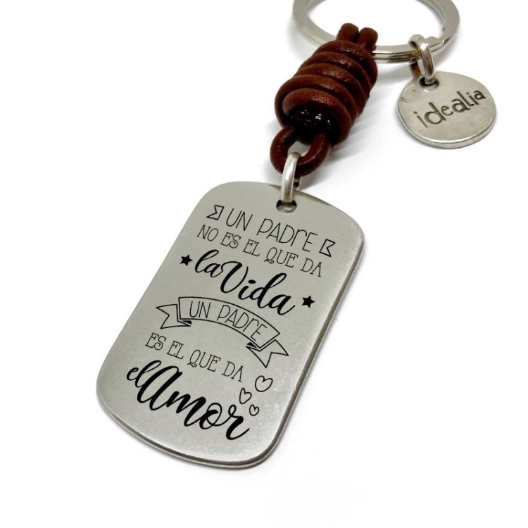 Llavero Un Padre No Es El Que Da La Vida Un Padre Es El Que Da El Amor - Idealia® Regalos Personalizados