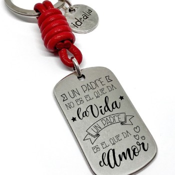 Llavero Un Padre No Es El Que Da La Vida Un Padre Es El Que Da El Amor - Idealia® Regalos Personalizados