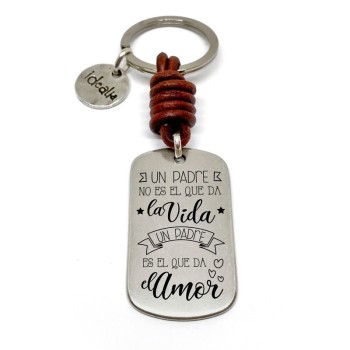 Llavero Un Padre No Es El Que Da La Vida Un Padre Es El Que Da El Amor - Idealia® Regalos Personalizados