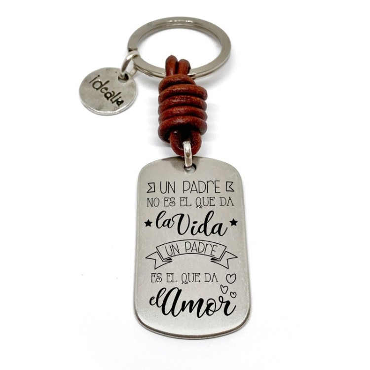 Llavero Un Padre No Es El Que Da La Vida Un Padre Es El Que Da El Amor - Idealia® Regalos Personalizados